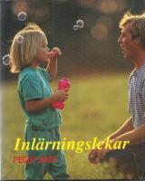 Inlärningslekar : 10 minuter om dagen för att hjälpa barn att klara skolan bättre : från förskola till mellanstadiet