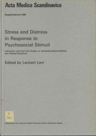Acta medica Scandinavica. Supplementum 528 : Stress and distress in response to psychosocial stimuli : laboratory and real life studies on sympatho-adrenomedullary and related reactions