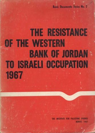 The resistance of the Western bank of Jordan to Israeli occupation 1967