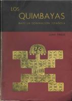 Los quimbayas bajo la dominación española : estudio documental (1539-1810) : homenaje a Pereira con ocasión del primer centenario de su fundación