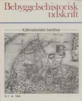 Bebyggelsehistorisk tidskrift Nr 7, 1984: Källmaterialet berättar