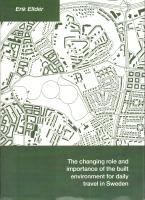 The changing role and importance of the built environment for daily travel in Sweden