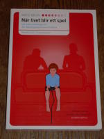 När livet blir ett spel - och andra utmaningar för den digitala generationens föräldrar