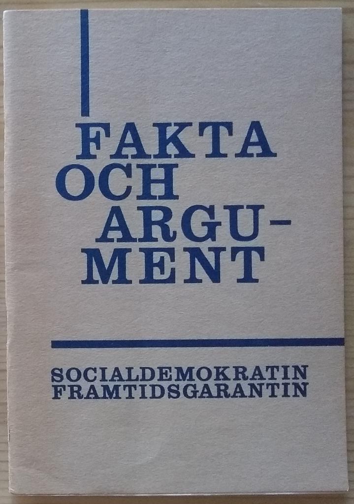 Fakta och argument - Socialdemokratin framtidsgarantin