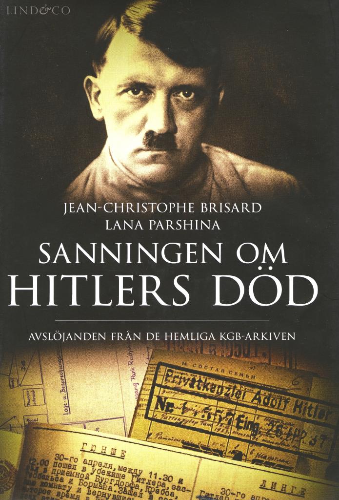 Sanningen om Hitlers död - Avslöjanden från de hemliga KGB-arkiven