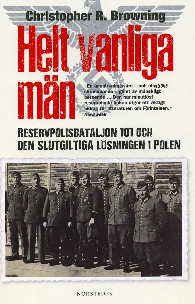 Helt vanliga män : Reservpolisbataljon 101 och den slutliga lösningen i Polen