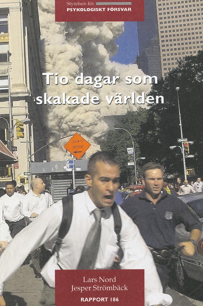 Tio dagar som skakade världen. En studie av mediernas beskrivningar av terrorattackerna i USA och kriget i Afghanistan hösten 2001