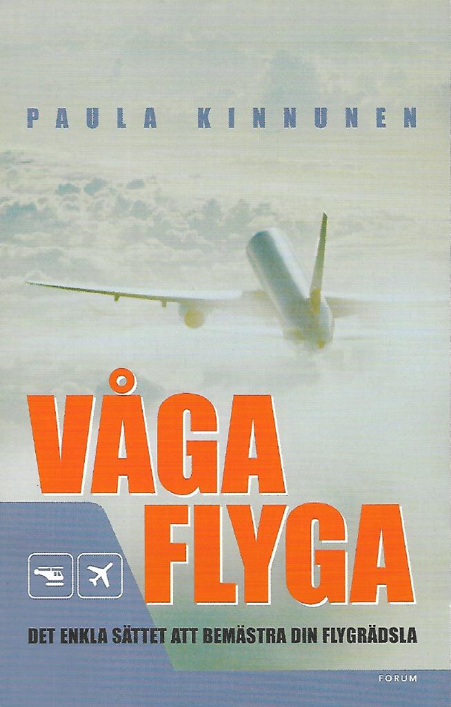 Våga flyga : Det enkla sättet att bemästra din flygrädsla