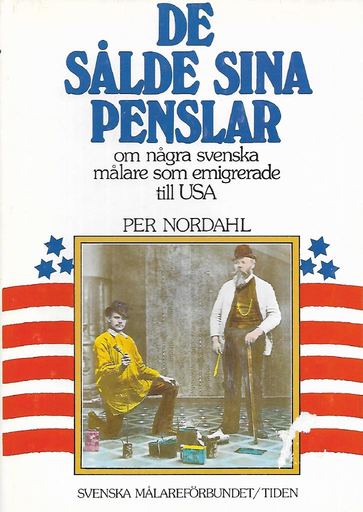 De sålde sina penslar : om några svenska målare som emigrerade till USA
