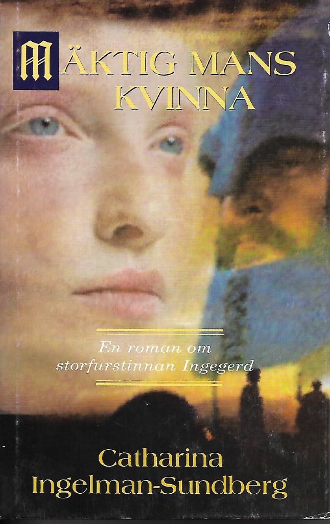Mäktig mans kvinna - En roman om storfustinnan Ingegerd