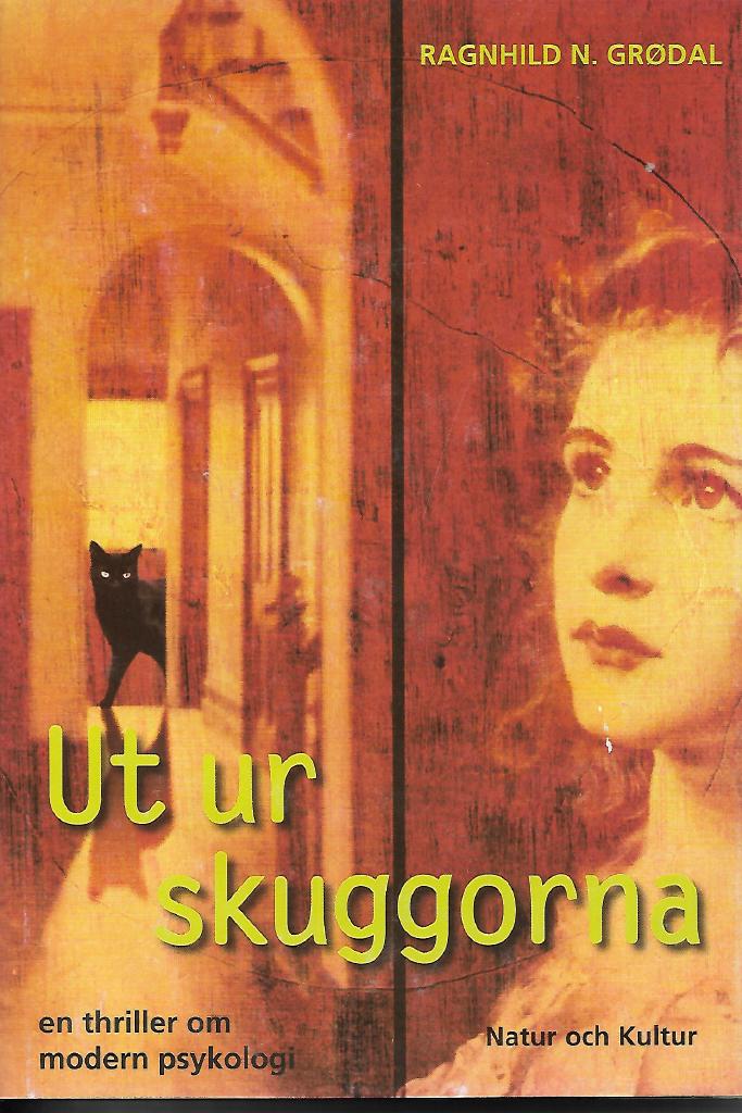 Ut ur skuggorna : en thriller om modern psykologi