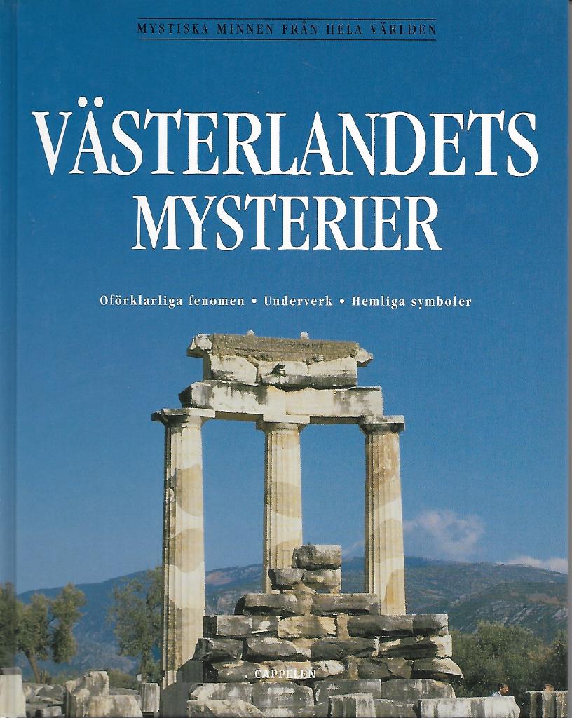 Västerlandets mysterier : oförklarliga fenomen, underverk, hemliga symboler