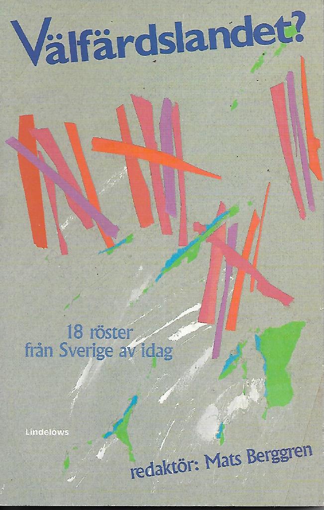 Välfärdslandet? : 18 röster från Sverige i dag