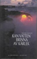 Kan vatten brinna av kärlek : kärleksroman