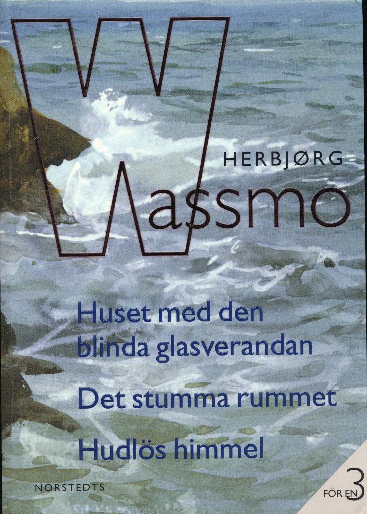 Huset med den blinda glasverandan ; Det stumma rummet ; Hudlös himmel