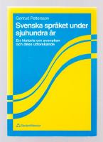 Svenska språket under sjuhundra år. En historia om svenskan och dess utforskande.