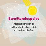 Bemötandespelet 3 Internt bemötande mellan chef och anställd och mellan chefer.