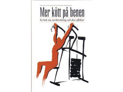 Mer kött på benen : om styrketräning och dess effekter.