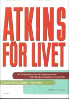 Atkins för livet - Den kompletta kontrollerade kolhydratmetoden för bestående viktminskning och god hälsa