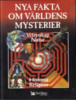 Nya fakta om världens mysterier - Vetenskap. Natur.Historia. Religion