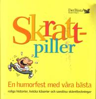 Skrattpiller. En humorfest med våra bästa roliga historier, kvicka kåserier och sanslösa skämtteckningar