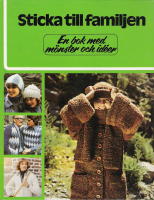 Sticka till familjen. En bok med mönster och idéer. Hela familjens hobbybibliotek.