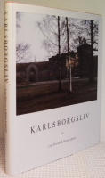 Karlsborgsliv. Episoder ur en fästnings och dess invånares vardag i gångna tider