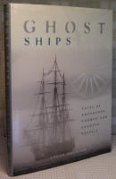 Ghost ships : tales of abandoned, doomed and haunted vessles