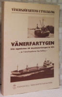 Vänersjöfartens utveckling : Vänerfartygen från segelskutan till dieselmotorfartyget år 1975