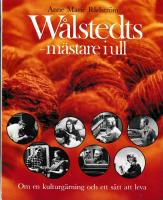 Wålstedts : mästare i ull : om en kulturgärning och ett sätt att leva