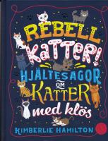 Rebellkatter! Hjältesagor om katter med klös
