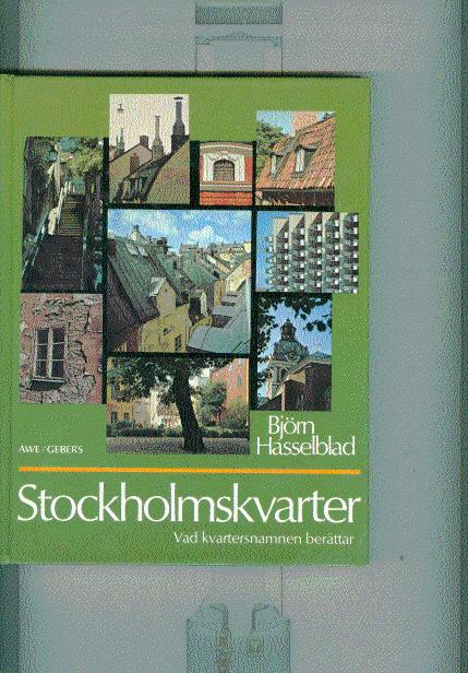Stockholmskvarter : vad kvartersnamnen berättar