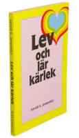 Lev och lär kärlek : de sju principerna för den helande inställning