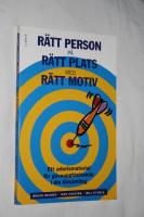 Rätt person på rätt plats med rätt motiv