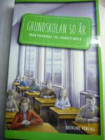 GRUNDSKOLAN 50 ÅR från folkskola till folkets skola