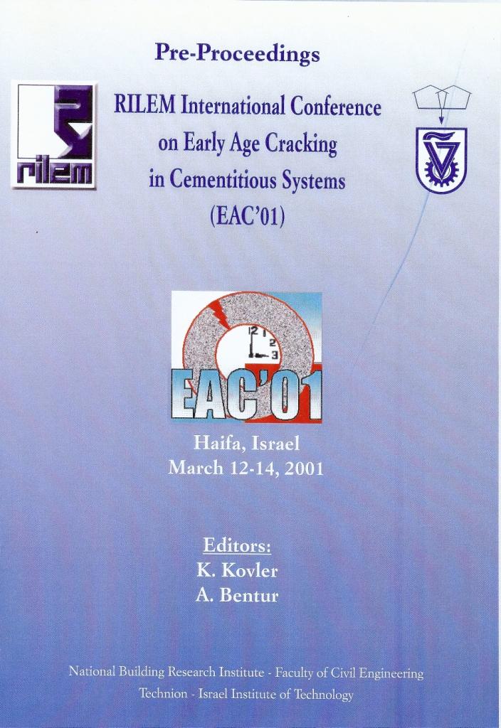 Early Cracking in Cementitious Systems (EAC´01) - Pre-Proceedings RILEM International Conference, Haifa, Israel, March 12-14, 2001, 395 pp.