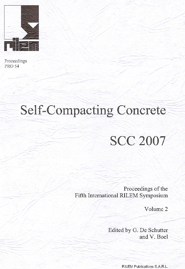 Self-Compacting Concrete SCC 2007 Volume 2 - Proc. of the Fifth Int. RILEM Symp. held in Ghent, Belgium, 2007, 535 pp.