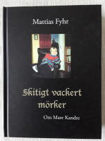 Skitigt vackert mörker : om Mare Kandre