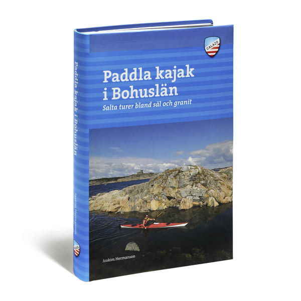 Paddla kajak i Bohuslän : salta turer bland säl och granit