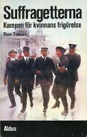 Suffragetterna - kampen för kvinnans frigörelse