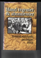 BLAND REGENTER & ABONNENTER FYRTIOTVÅ VÄRMLANDSJOURNALISTER MINNS