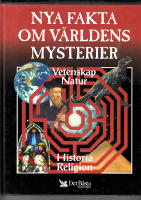 NYA FAKTA OM VÄRLDENS MYSTERIER VETENSKAP NATUR HISTORIA RELIGION