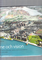 MINNE OCH VISION STOCKHOLMS STADSUTVECKLING I DÅTID,NUTID OCH FRAMTID