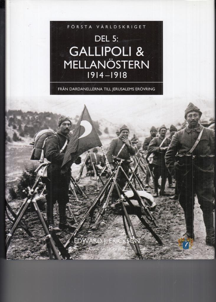 Gallipoli och Mellanöstern : från Dardanellerna till Jerusalems erövring