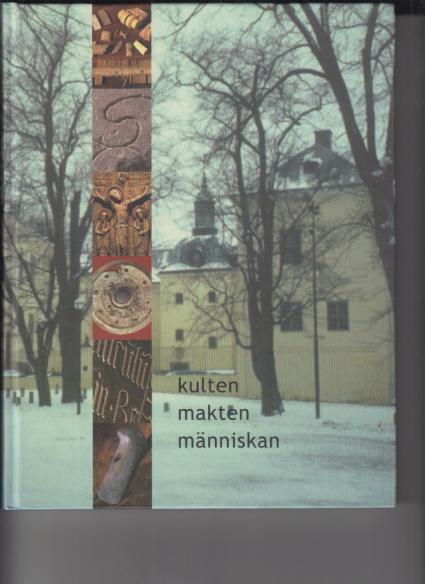 Kulten - makten - människan : arkeologi i Östergötland