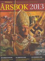 Historia. Årsbok 2013 : följ med bakom nyheterna och få hela historien