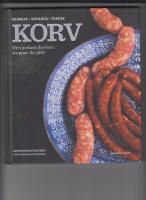 Korv : den godaste korven stoppar du själv - redskap, råvaror, teknik