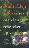 När träden avlövas ser man längre från vårt kök