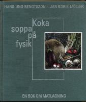 Koka soppa på fysik : en bok om matlagning
