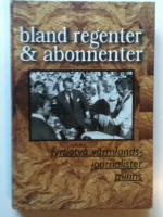 Bland regenter & abonnenter - fyrtiotvå värmlandsjournalister minns